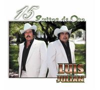 Luis Y Julian - 15 Exitos De Oro