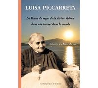 Luisa Piccarreta La venue du règne de la divine Volonté dans nos âmes et dans le monde - Luisa Piccarreta - Paroisse Et Famille Eds - broché - Biographie