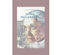 Luisa Piccarreta: Raccolta Di Memorie Sulla Serva Di Dio