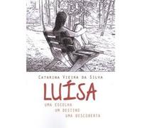 Luísa:Uma Escolha Um Destino Uma Descoberta Vieira Da Silva, Catarina (Auteur)
