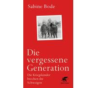 Luise Reddemann Die vergessene Generation: Die Kriegskinder brechen ihr (Relié)