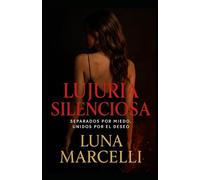 LUJURIA SILENCIOSA: Separados por miedo. Unidos por el deseo