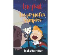 Luk y Kat, los pequeños vampiros: (Cuento infantil sobre familia, amistad, emociones, valores, aprendizaje)
