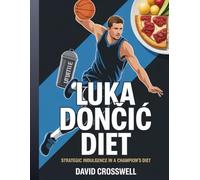 Luka Dončić Diet: Strategic Indulgence in a Champion’s Diet