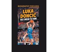 LUKA DONCIC: Fast Break to Fame- Biography for kids
