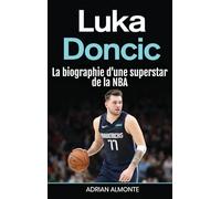 Luka Doncic: La biographie d'une superstar de la NBA