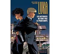 Luka, tome 6 : Les actrices ne font pas le printemps