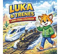 Luka & Trenes: Libro para colorear para niños de 3 a 7 años