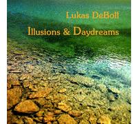 Lukas DeBoll - Illusions & Daydreams [Import]