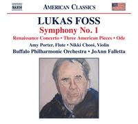Lukas Foss – Symphonie n°1; Renaissance Concerto; Three American Pieces; Ode – NAXOS
