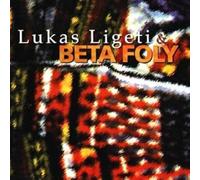 Lukas Ligeti & Beta Foly – Lukas Ligeti & Beta Foly
