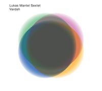 Lukas Mantel Sextet Vardah (CD) Album
