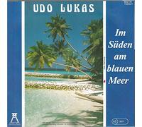 LUKAS, Udo - Im Süden am blauen Meer / Ich will noch mal beginnen mit dir / 110636/11