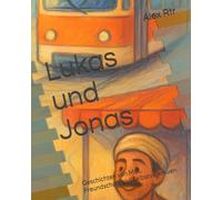 Lukas und Jonas: Geschichten von Mut, Freundschaft und Selbstvertrauen