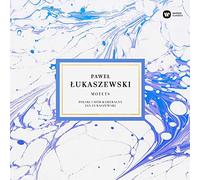 Lukaszewski, Pawel / Lukaszewski, Jan / Polski Chor - Pawel Lukaszewski: Motets