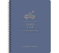 Luke 1-13: A 10-W ible Study