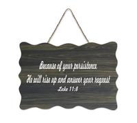 Luke 11:8 Because of Your Persistence He Will Rise Up And Answer Your Request Panneau en bois de ferme avec dicton Décoration murale pour porte de bureau 15,2 x 25,4 cm