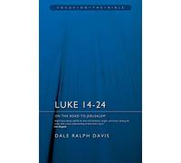 Luke 14-24: On the Road to Jerusalem
