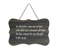 Luke 14:33 Panneau en bois avec inscription « So So So Any One of You Who Does Not Renounce All That He Has », 15,2 x 25,4 cm, décoration murale rustique à suspendre pour porte d'entrée, salon