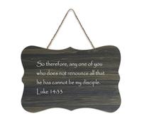 Luke 14:33 Panneau en bois avec inscription « So therefore Any One of You Who Does Not Renounce All That He » 15,2 x 25,4 cm Décoration murale rustique à suspendre pour porte d'entrée, salon, cuisine
