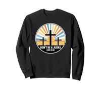 Luke 22:48 22 48 God Jesus Religious Don't Be a Judas Sweatshirt