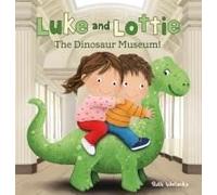 Luke And Lottie. The Dinosaur Museum