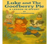 Luke and The Goofberry Pie: A Lesson in Effort