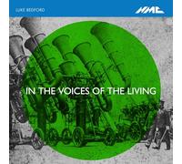 Luke Bedford : In the Voices of the Living. Padmore, Mena, Knussen, Patterson, Gernon.