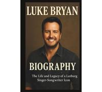 LUKE BRYAN BIOGRAPHY: The life and legacy of a Leesburg singer-songwriter icon