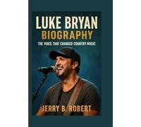Luke Bryan Biography:: The Voice That Changed Country Music