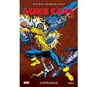 Luke Cage: L'intégrale 1976-1977 (T03) Don McGregor (Auteur), Marv Wolfman (Auteur), Lee Elias (Dessinateur), Chris Claremont (Auteur), George Tuska (Dessinateur), Sal Buscema (Dessinateur)