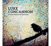 Luke Concannon - Ecstatic Bird in The Burning [Vinyl] [Import]