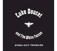 Doucet Luke - Steel City Trawler