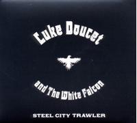 Luke Doucet - Steel City Trawler by Luke Doucet (2010) Audio CD