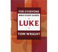 Luke For Everyone: Bible Study Guide (Paperback) Tom Wright, (Auteur)
