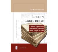 Luke in Codex Bezae: A Jewish Approach to Interpreting the Bible in the Gospel of Luke