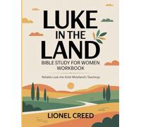 Luke In The Land-Bible Study For Women Workbook: Reliable look into Kristi McLelland’s teachings