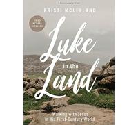 Luke in the Land: Walking With Jesus in His First-century World