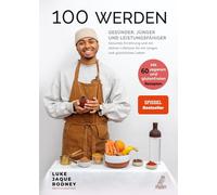 Luke Jaque-Rodn 100 werden - Gesünder, jünger und leistungsfähiger: Gesu (Relié)