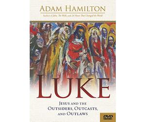 Luke: Jesus and the Outsiders, Outcasts, and Outlaws [Luke DVD ed.]