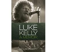 Luke Kelly: A Memoir