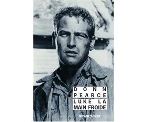 Luke la Main Froide - Donn Pearce - Rivages - Poche - Roman