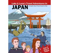 Luke & Luna's Travel Adventures in Japan - Part 2: Out of Tokyo