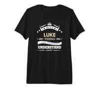 Luke Name - C'est Un Truc de Luke Que Vous ne voudriez Pas T-Shirt Haut de Gamme