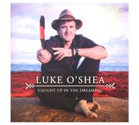 Luke O'Shea - Caught Up in The Dreaming