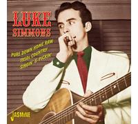 Luke Simmons Pure Down Home Raw 1950s Country Singin' & Pickin' (CD) Album