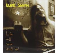 Luke Smith - Life Will Work Itself Out [Import]