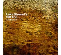 Luke Stewart'S Silt Trio - The Bottom