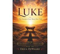 Luke: The Greatest Love Story Ever Told