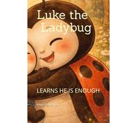Luke the Ladybug: Learns he is Enough
